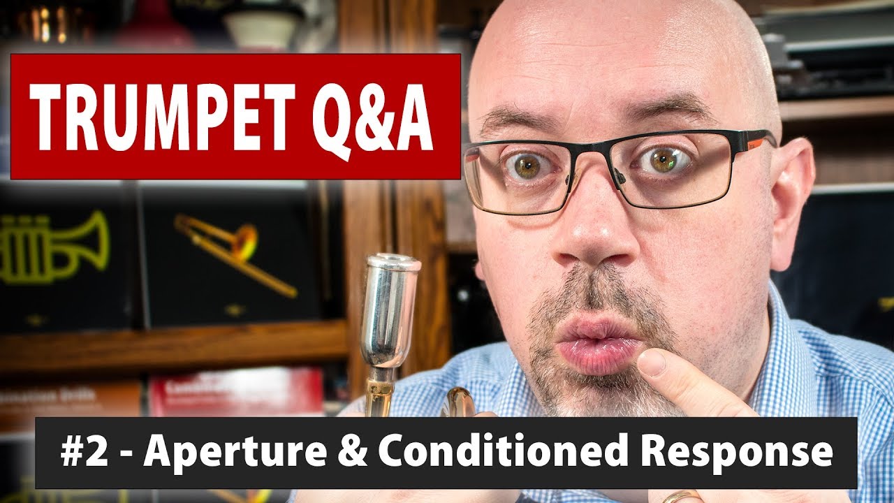 Aperture Control and Conditioned Response | Trumpet Q&A - #2