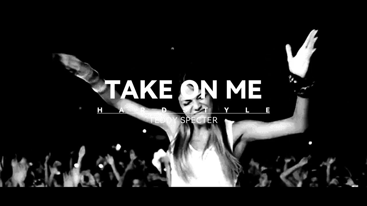 💀TAKE ON ME (HARDSTYLE) - a-ha ft. Teddy Specter