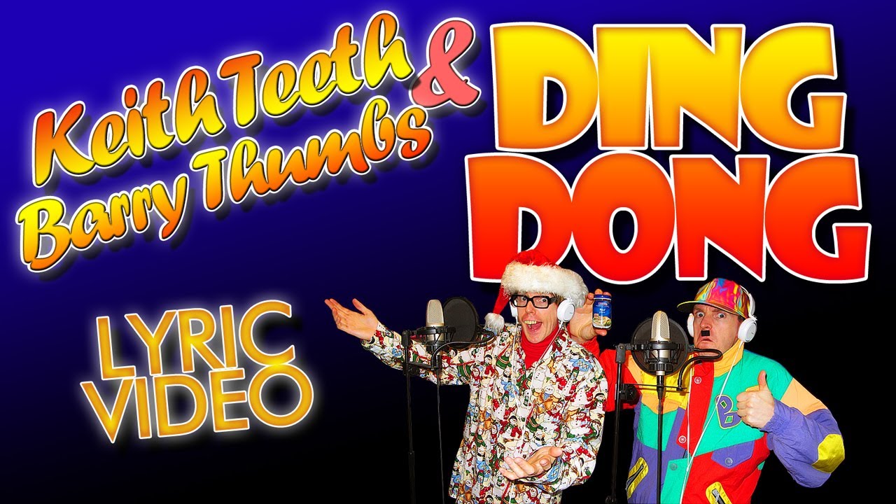 Keith Teeth & Barry Thumbs - Ding Dong (Christmas Song) - LYRIC VIDEO