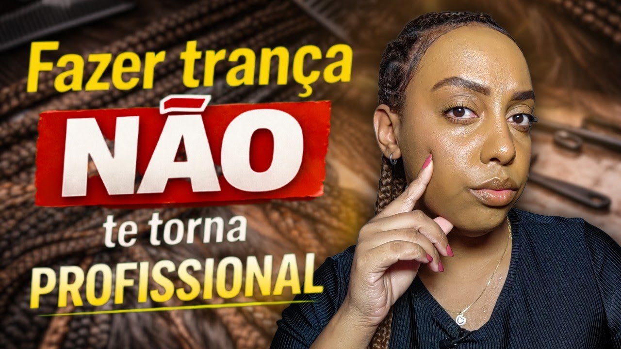 O Que Ninguém Te Conta Sobre Ser Uma Trancista Profissional de Verdade!