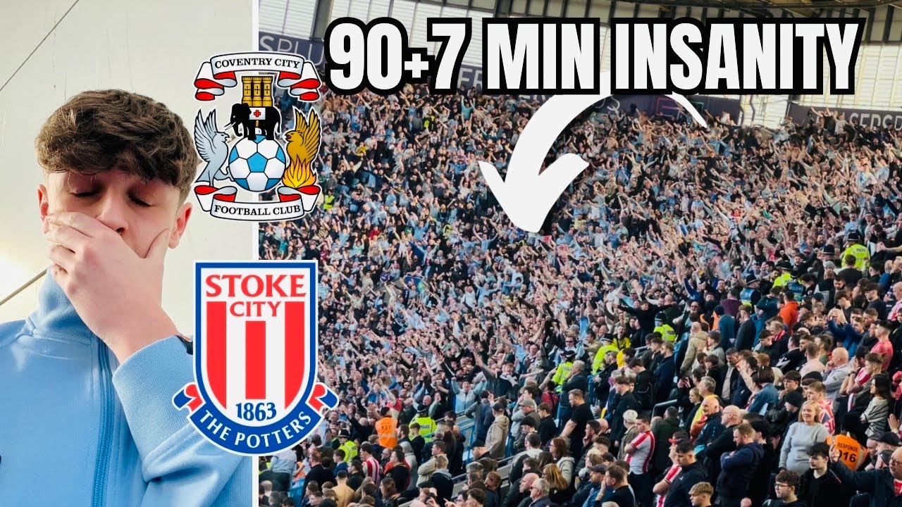 90+7 COV CARNAGE after INCREDIBLE STOKE COMEBACK *Coventry 3-2 Stoke*