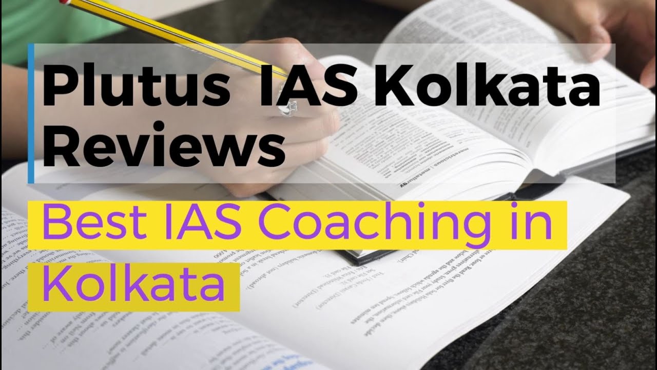 Plutus IAS Coaching in Kolkata Reviews | IAS Coaching in Kolkata