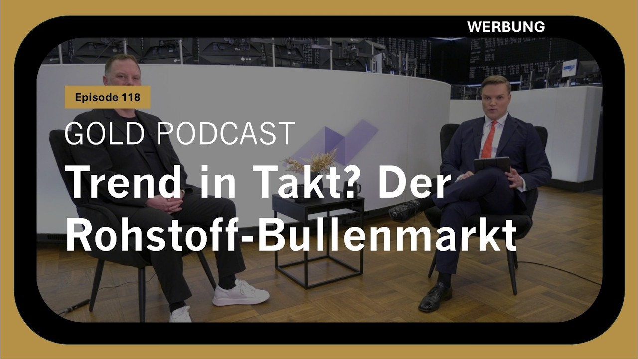 Xetra-Gold Podcast (118): Trend in Takt? Der Rohstoff-Bullenmarkt