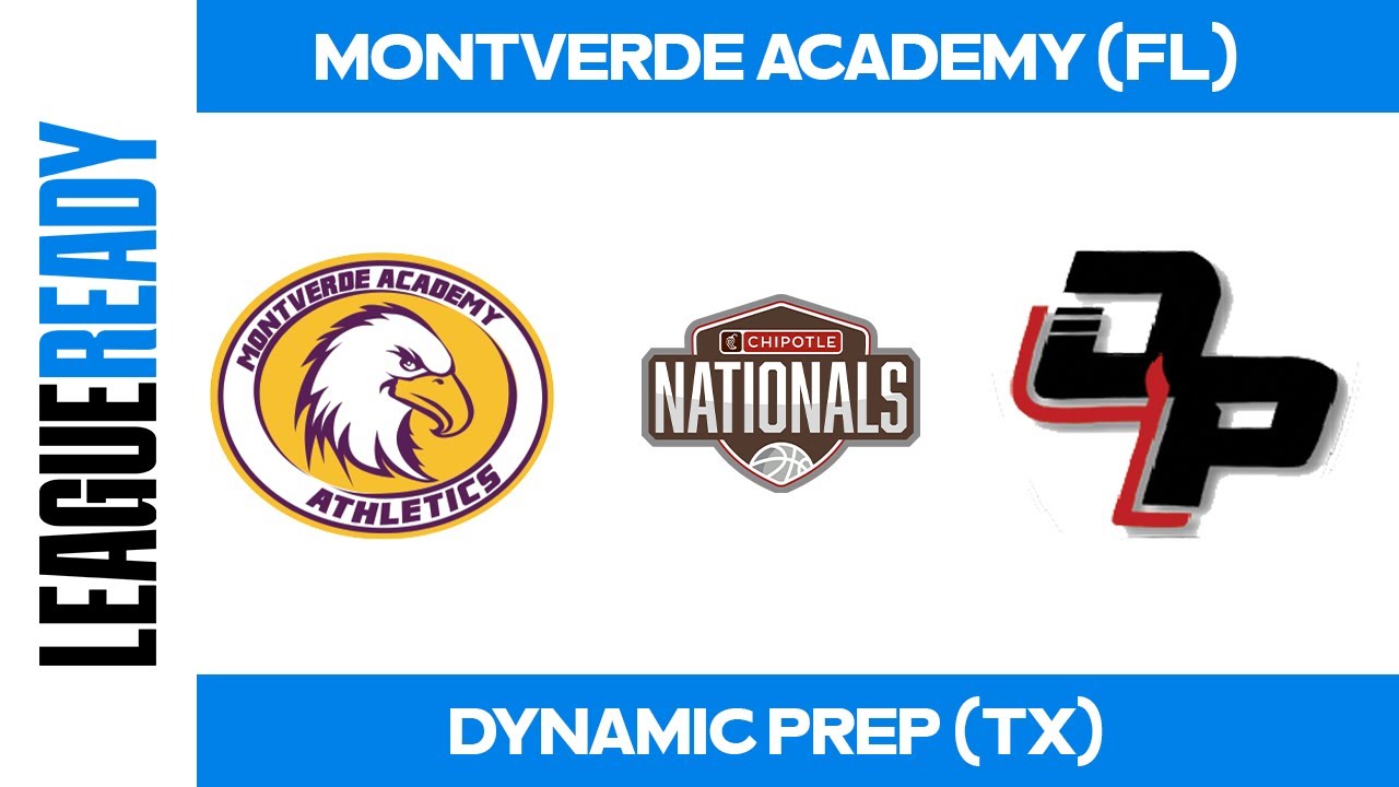 Chipotle Nationals Play-In - Montverde Academy (FL) vs Dynamic Prep (TX)