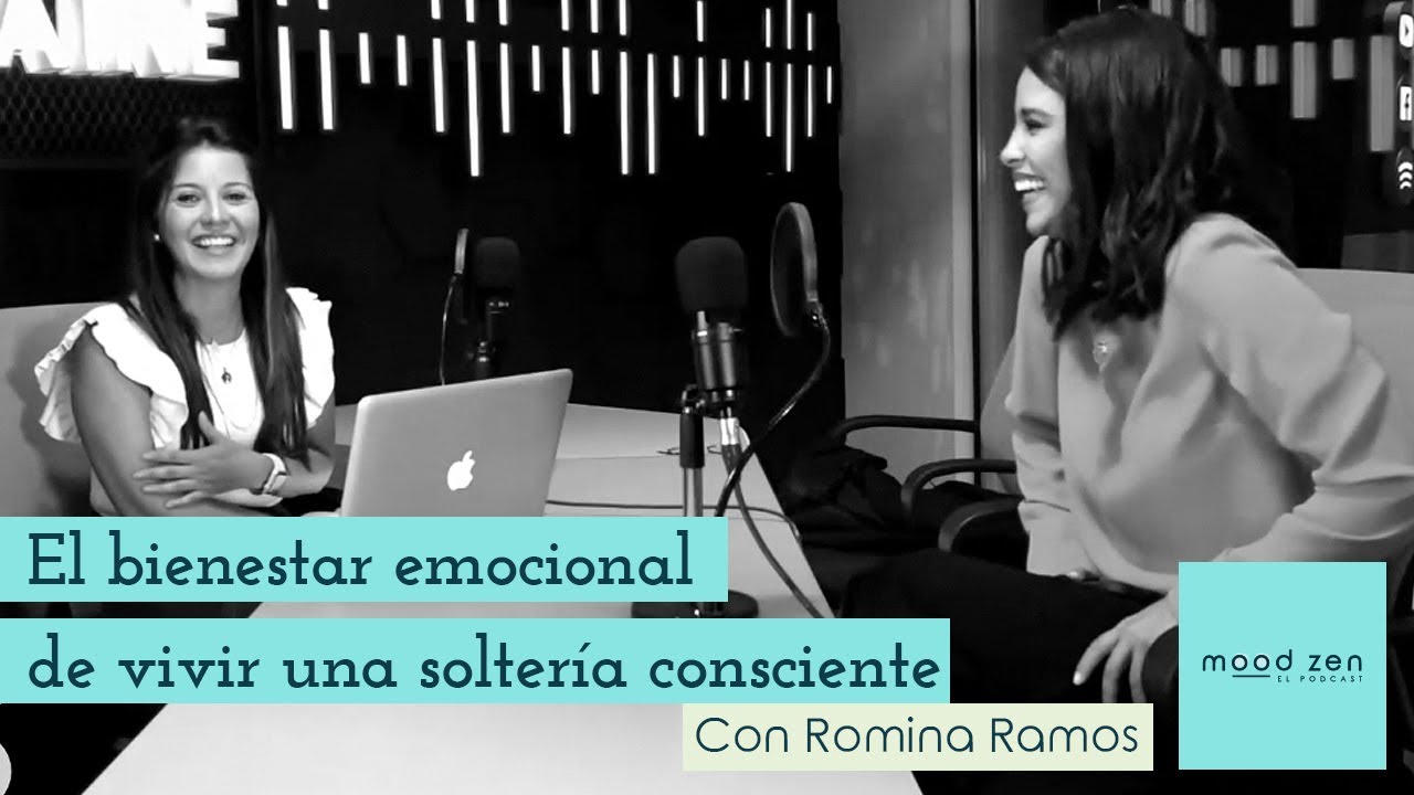 28. El bienestar emocional de vivir una solter&iacute;a consciente con Romina Ramos