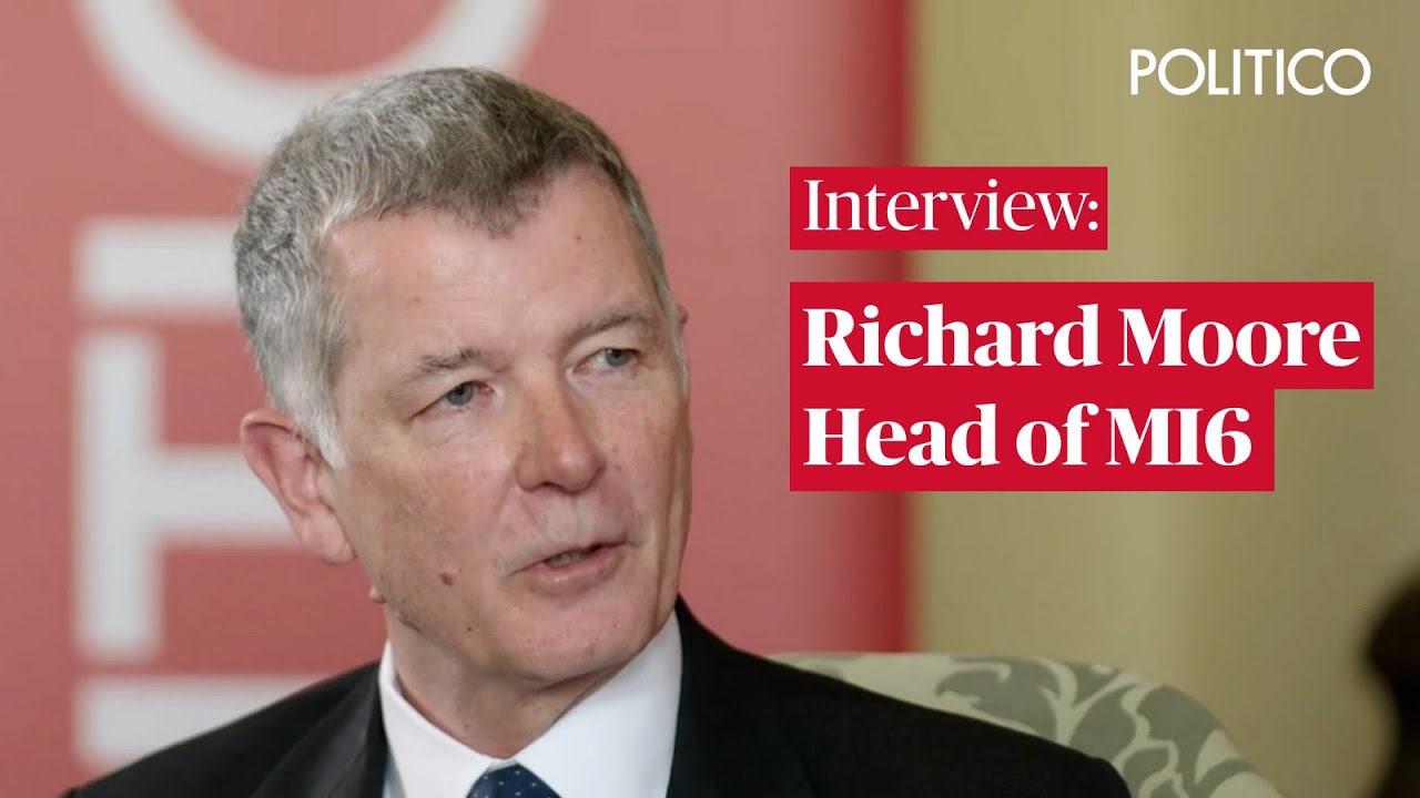 MI6 boss Richard Moore on Russia, the Ukraine war and China's AI threat | POLITICO