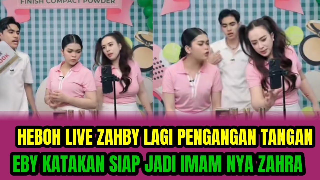 HEBOH LIVE ZAHBY LAGI PENGANGAN TANGAN❗️EBY KATAKAN SIAP JADI IMAM NYA ZAHRA‼️