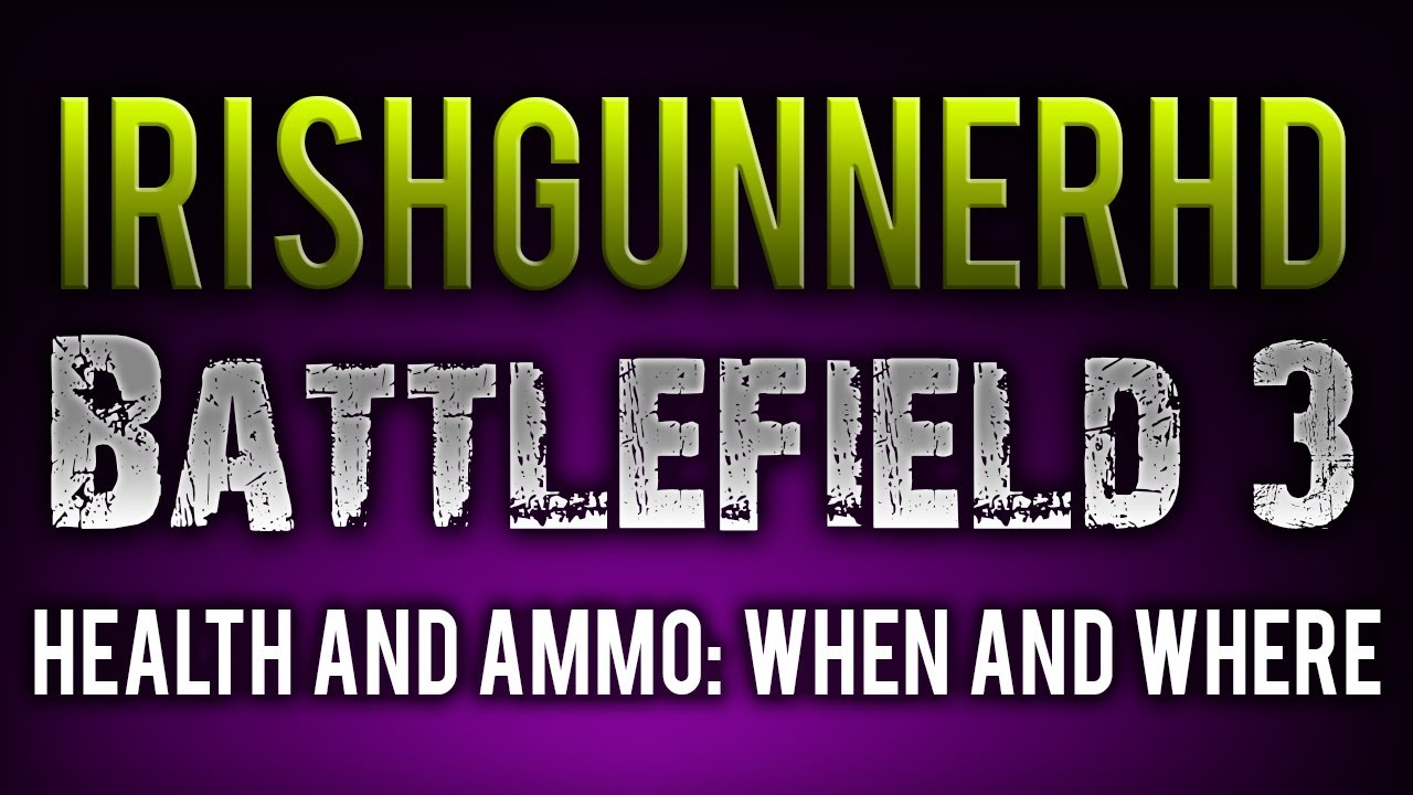 BF3 | Ammo and Health: When and Where | BF3 Tips