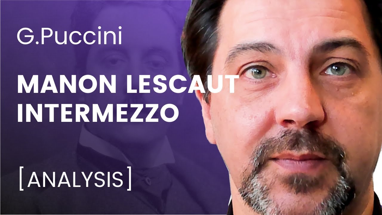 Puccini - Intermezzo from Manon Lescaut [ANALYSIS]