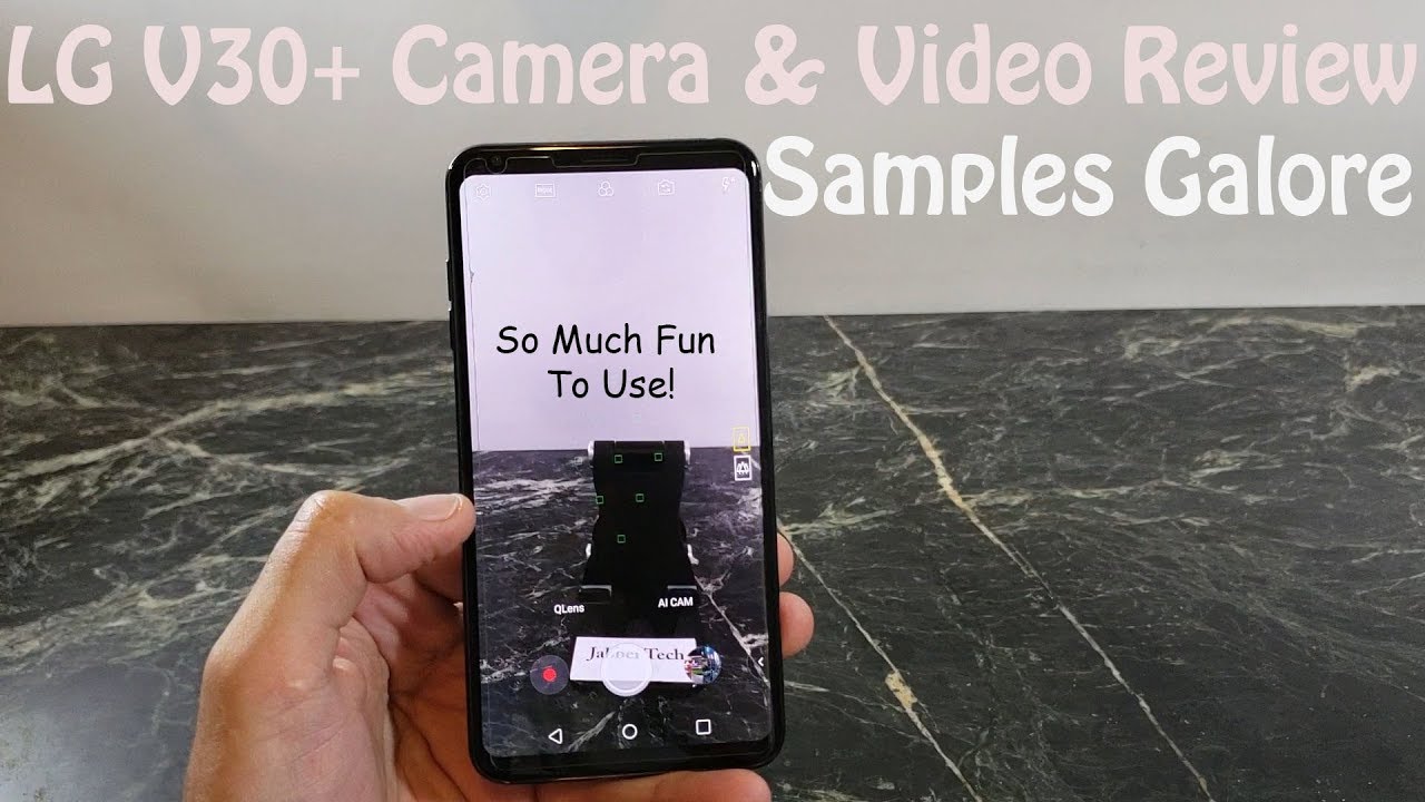 LG V30 V30+ Camera and Video Review : Such a fun camera even if it is not the champ