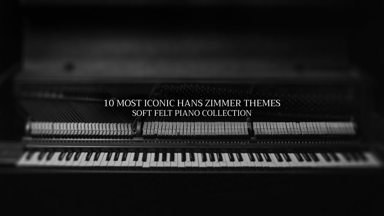 10 Most Iconic Hans Zimmer Themes on Soft Felt Piano