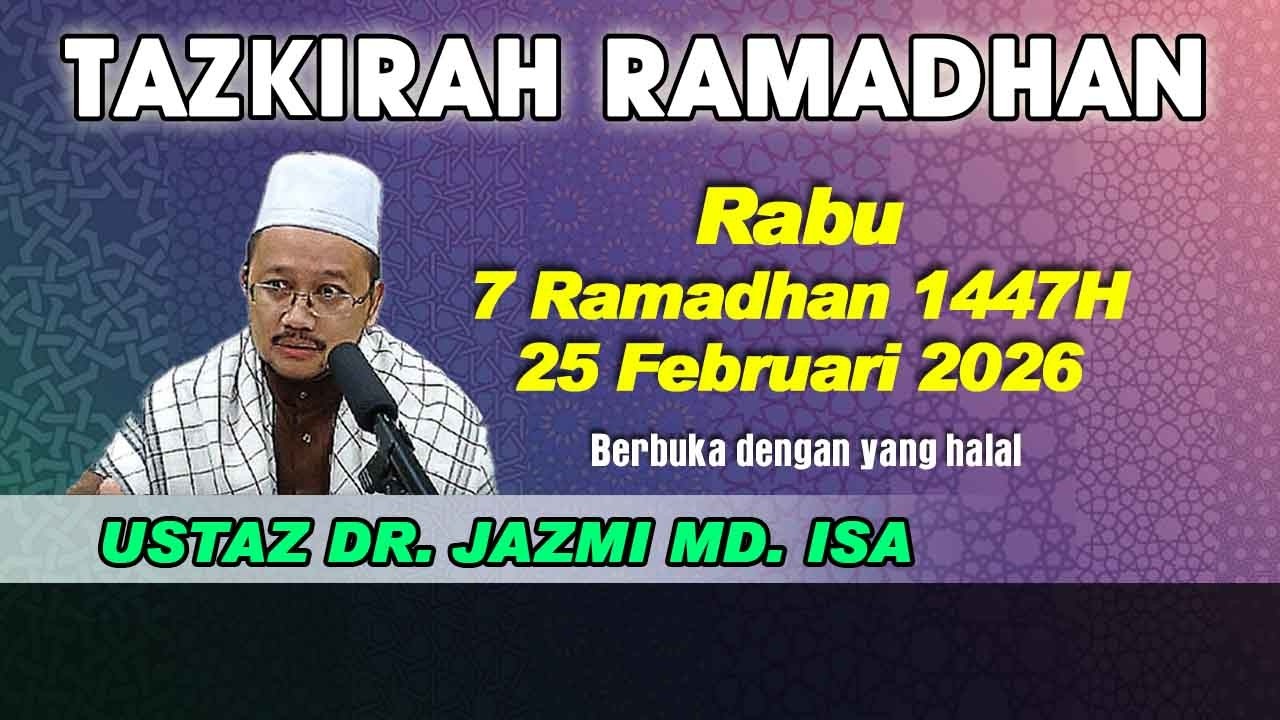 [25.02.2026] [SOLAT TARAWEH/TAZKIRAH RAMADHAN 7] UST. ALIF MUFID ZULKARNAIN/UST. DR. JAZMI MD. ISA