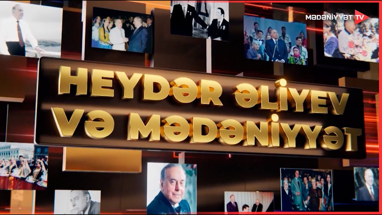 “Heydər Əliyev və mədəniyyət” sənədli film | 10.05.2023