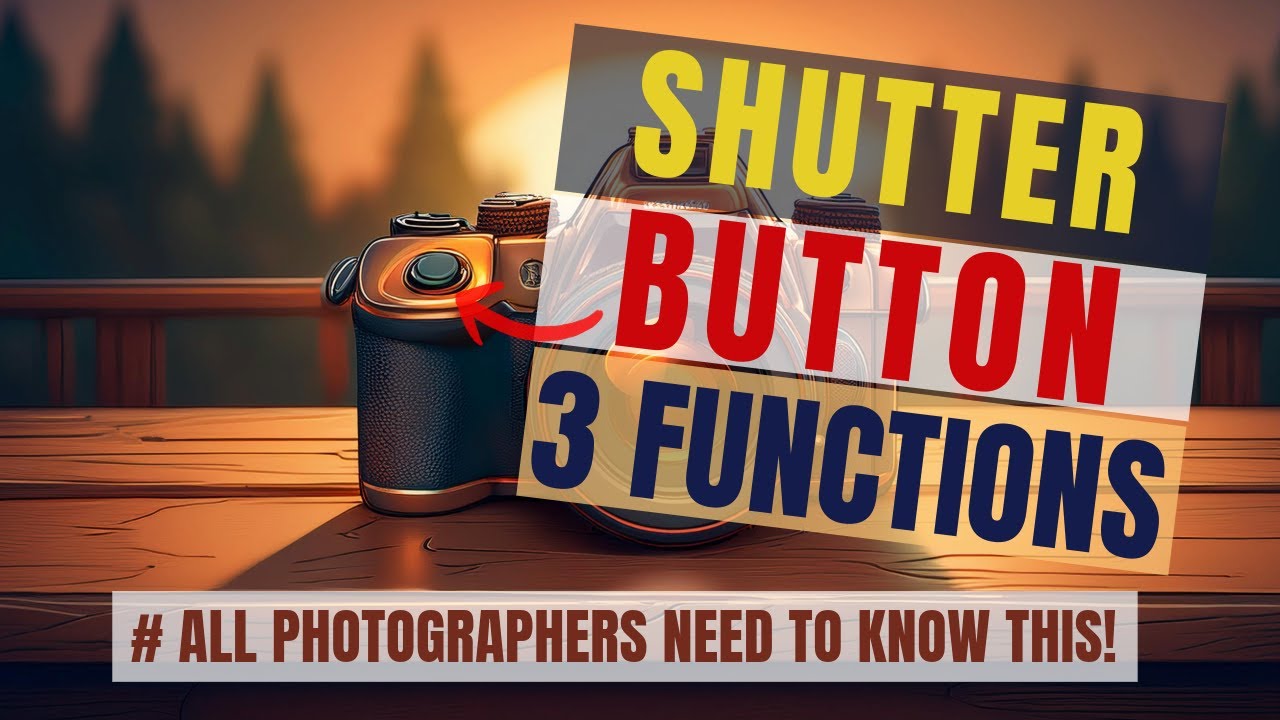 The THREE Functions of The SHUTTER Button | All PHOTOGRAPHERS need to Know This!
