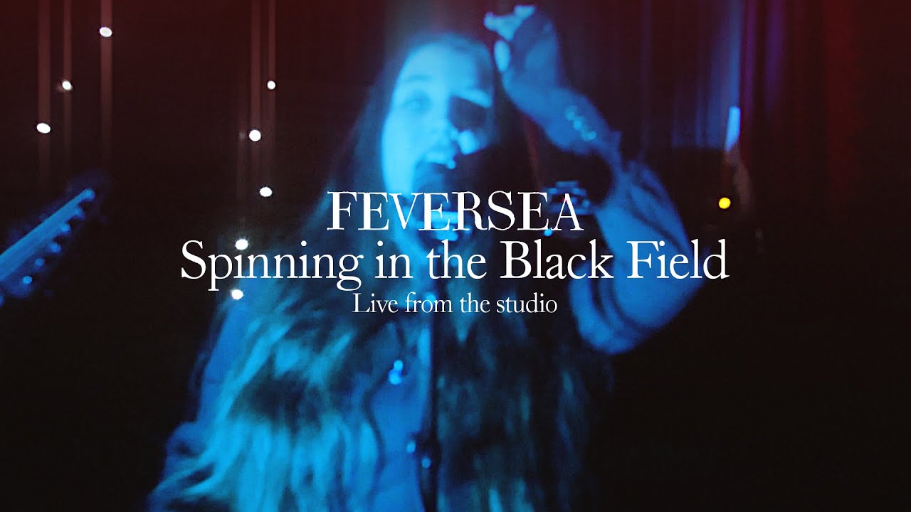 Feversea - Spinning in the Black Field (Live from the studio)