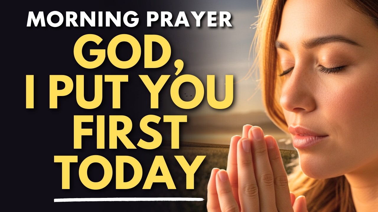 Pray This to Put God at the Center of Everything Today | Daily Morning Prayer for Today