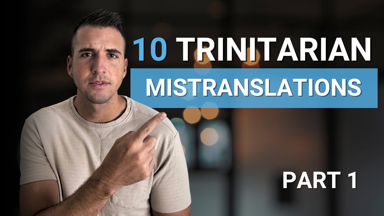 10 самых распространенных неверных переводов тринитарного учения в Новом Завете (часть 1)