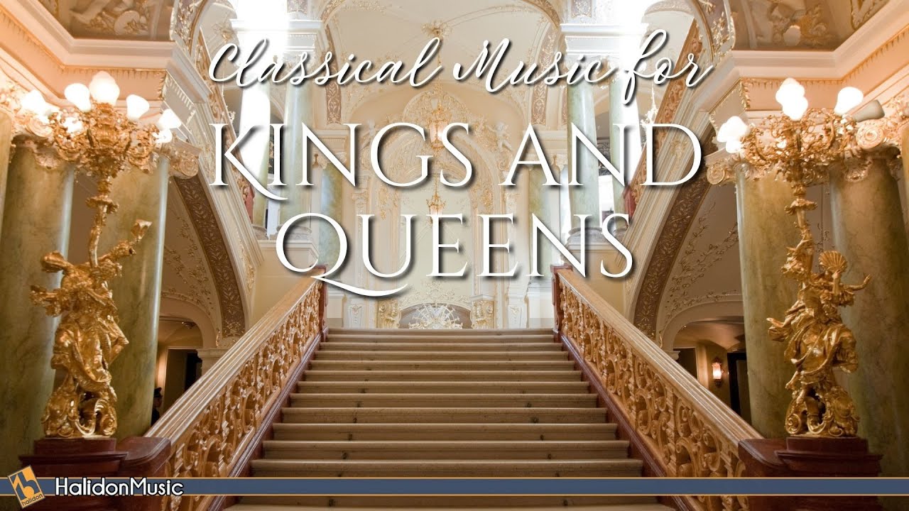 Classical Music for Kings and Queens