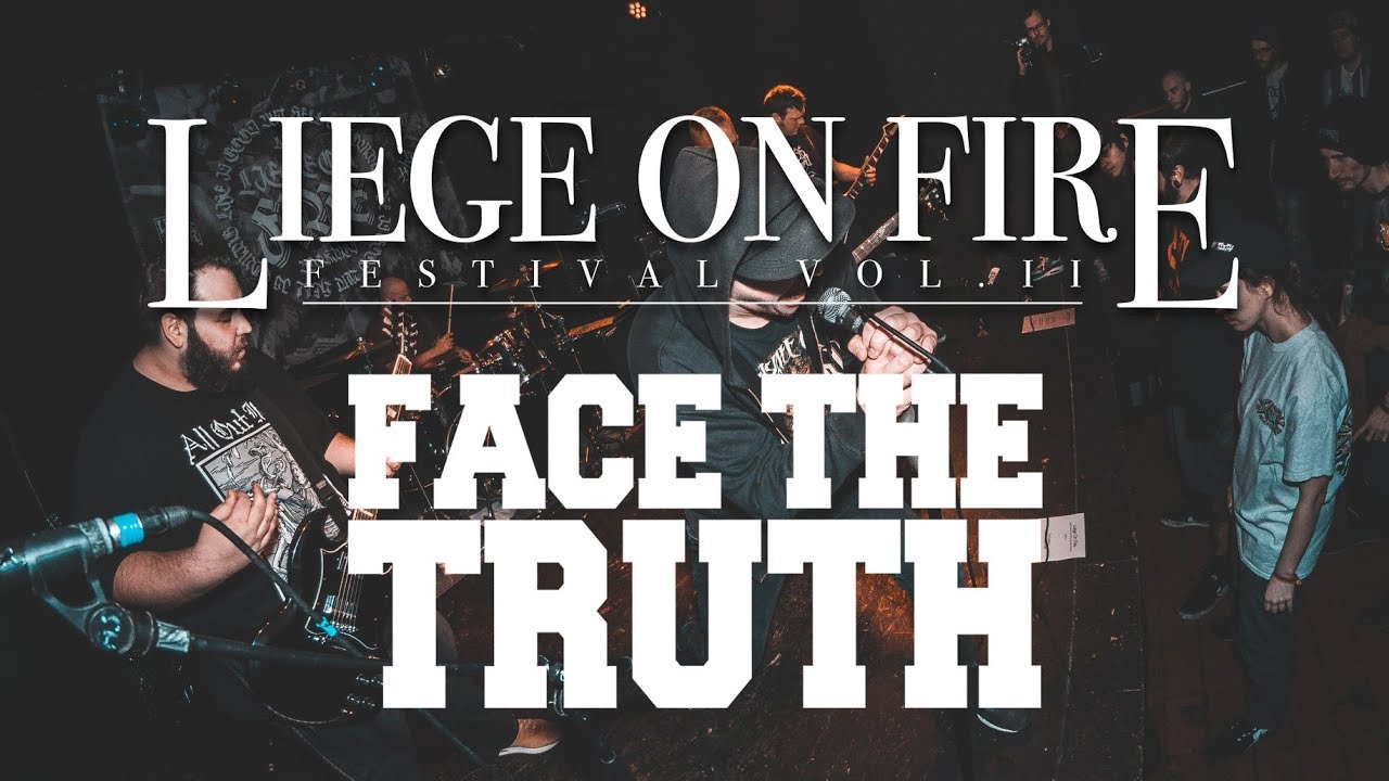 FACE THE TRUTH @ LIEGE ON FIRE 2019 (full set)