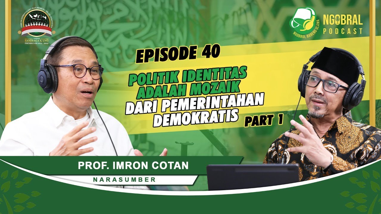 Ngobral Podcast - (1/2) Geopolitik Islam Menjelang Pilpres 2024 | Prof. Imron Cotan