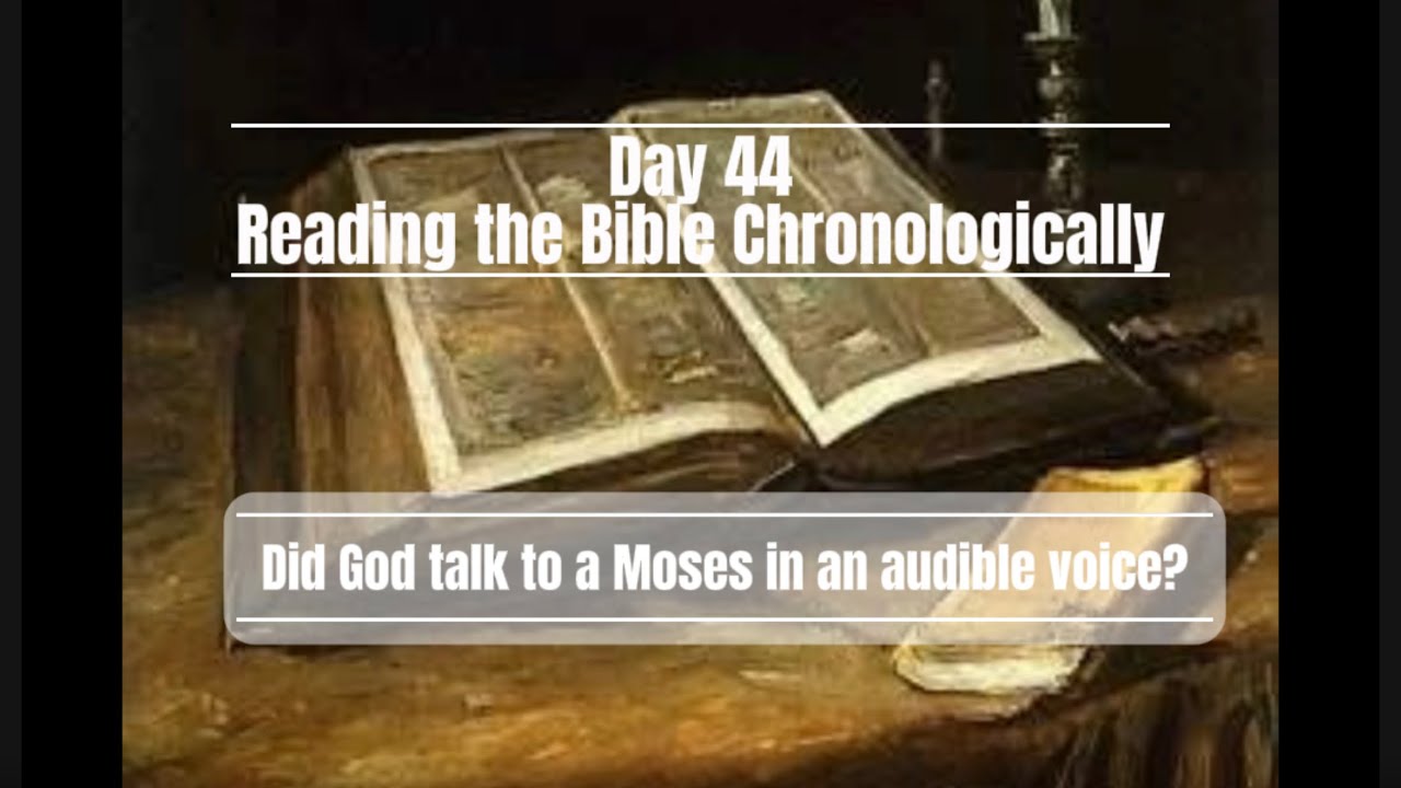 Day 44 - Did God talk to Moses in an audible voice?