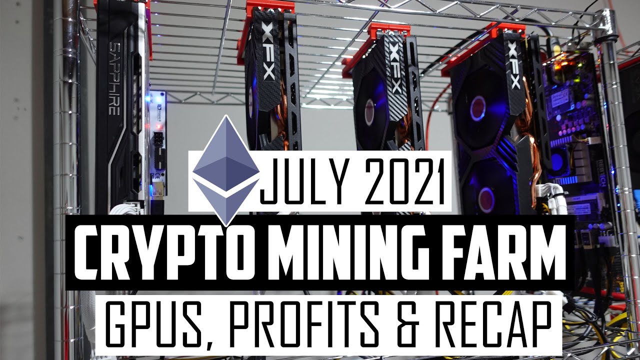 Crypto Mining Farm Update July 2021 - GPUs, Rigs, Profits & More!