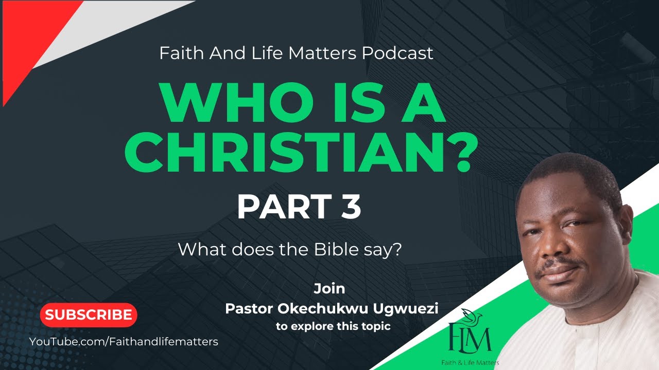 WHO IS A CHRISTIAN -  Part 3