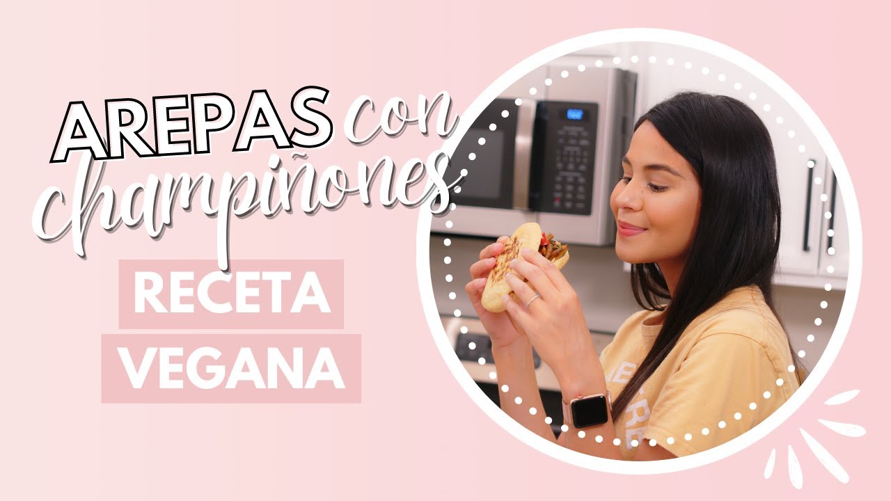 AREPAS CON CHAMPIÑONES | receta vegana y saludable