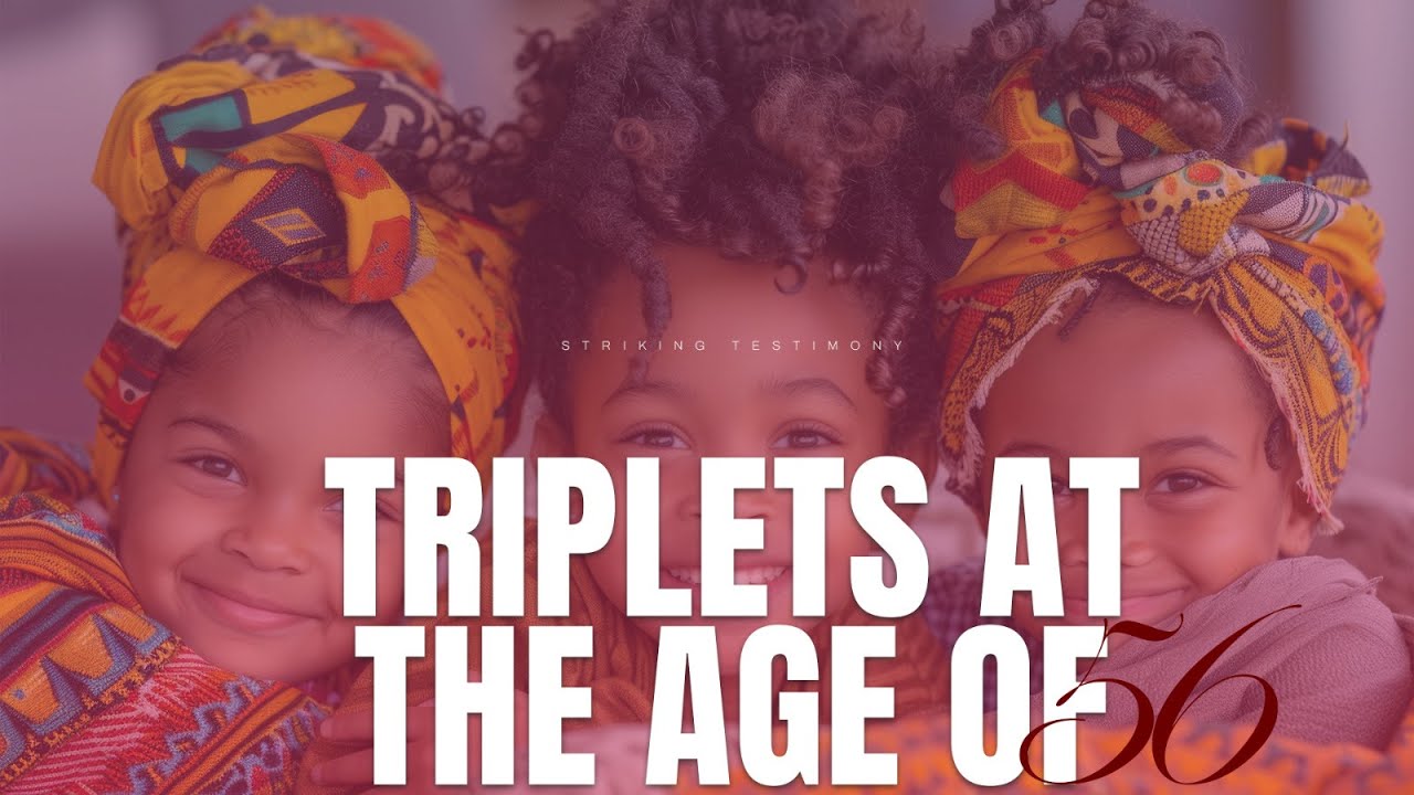 Striking Testimony: Triplets at the Age of 56