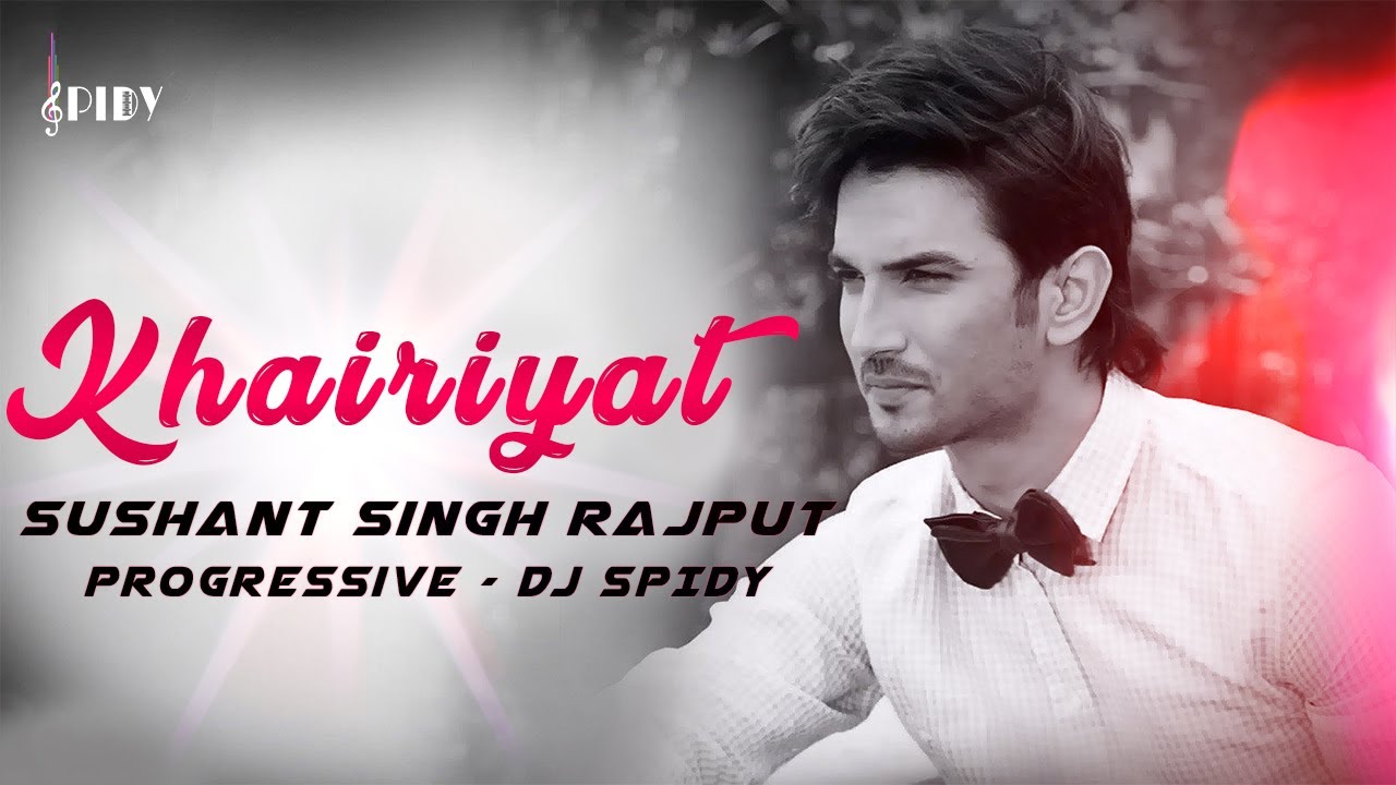 Khairiyat - Remix |  DJ SPIDY  |  Chhichore  |  Sushant Singh Rajput  | Shraddha Kapoor