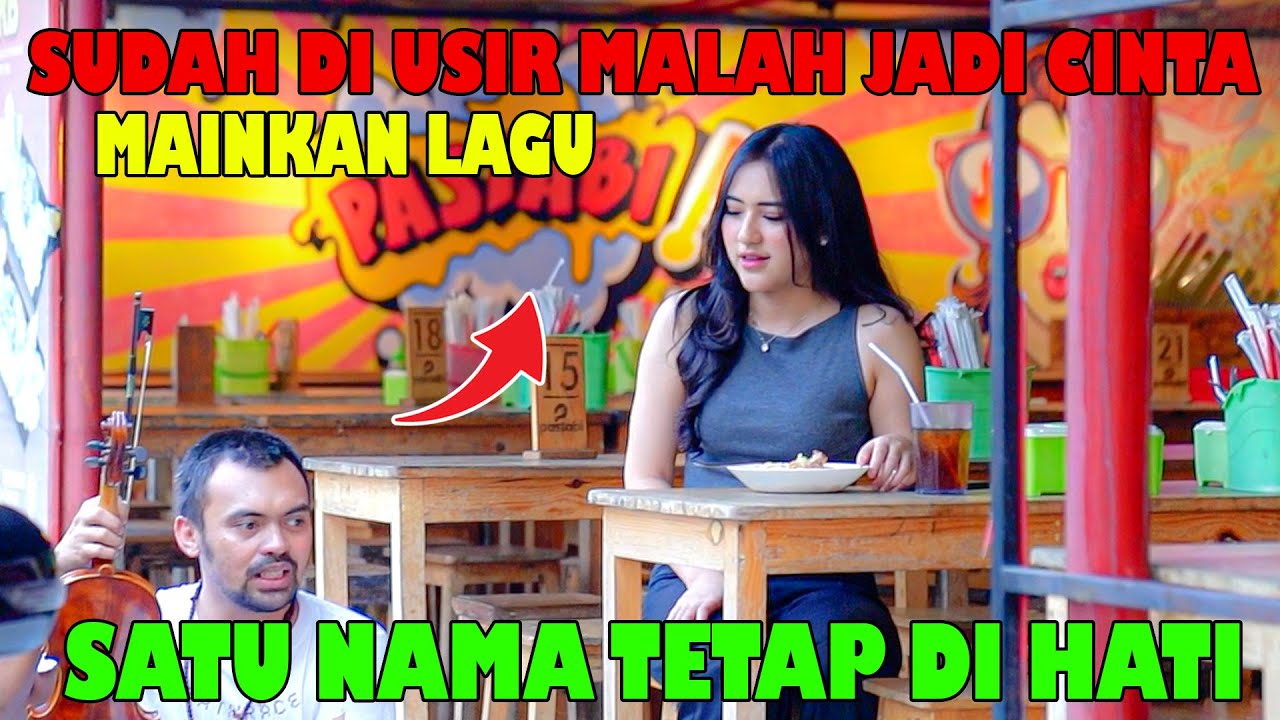 Sudah Di Usir Malah Jadi Cinta Mainkan Lagu, Satu Nama Tetap Di Hati.