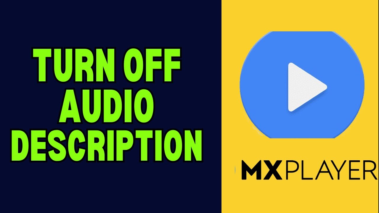 How To Turn Off Audio Description On Mx Player