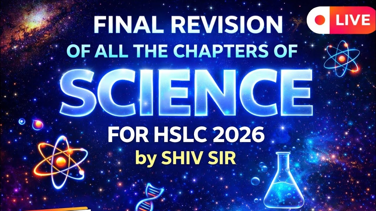 HSLC 2026 Science Final Revision 🔥 | Full Syllabus One Shot | Don’t Miss ASSEB