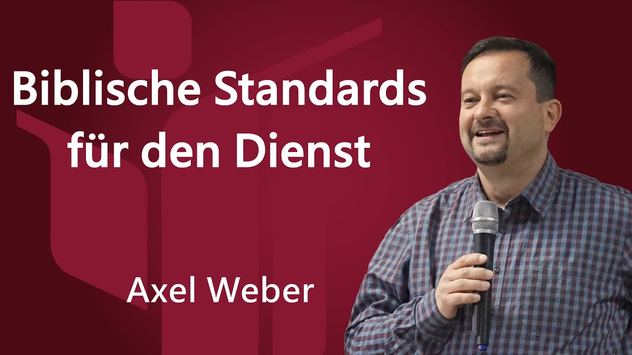 Biblische Standards für den Dienst - Axel Weber FCG Zwickau | Glaubenszentrum