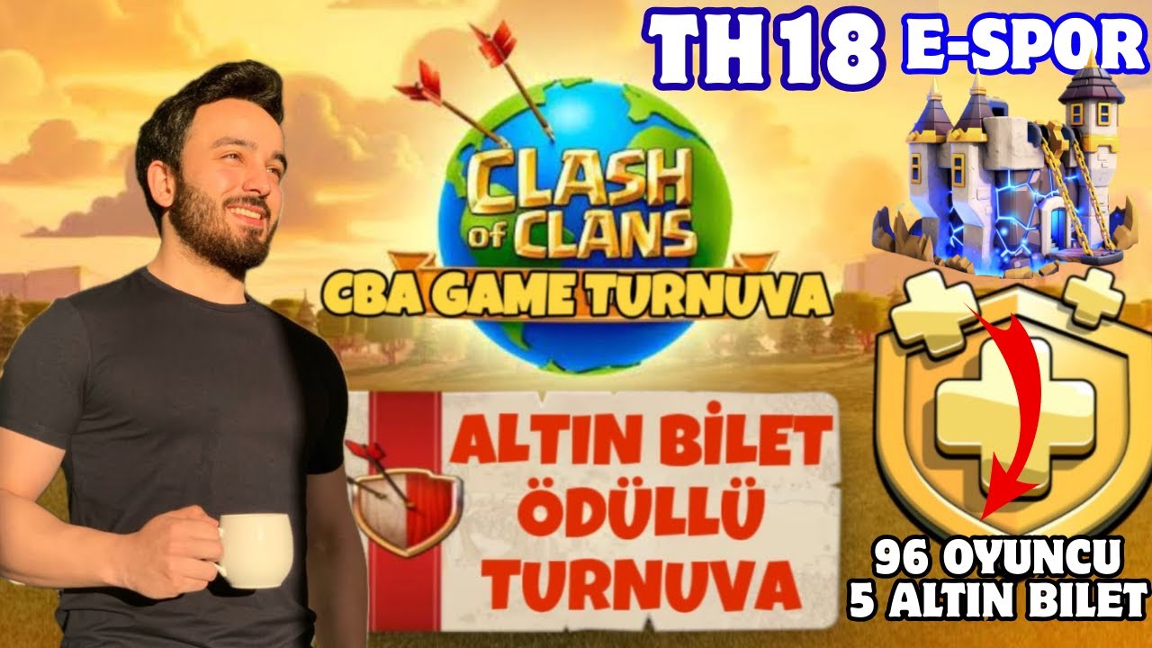 TH18 ALTIN BİLET ÖDÜLLÜ 96 OYUNCULU TURNUVA I ESPOR MOD I ALTIN BİLET ÇEKİLİŞİ - Clash of Clans