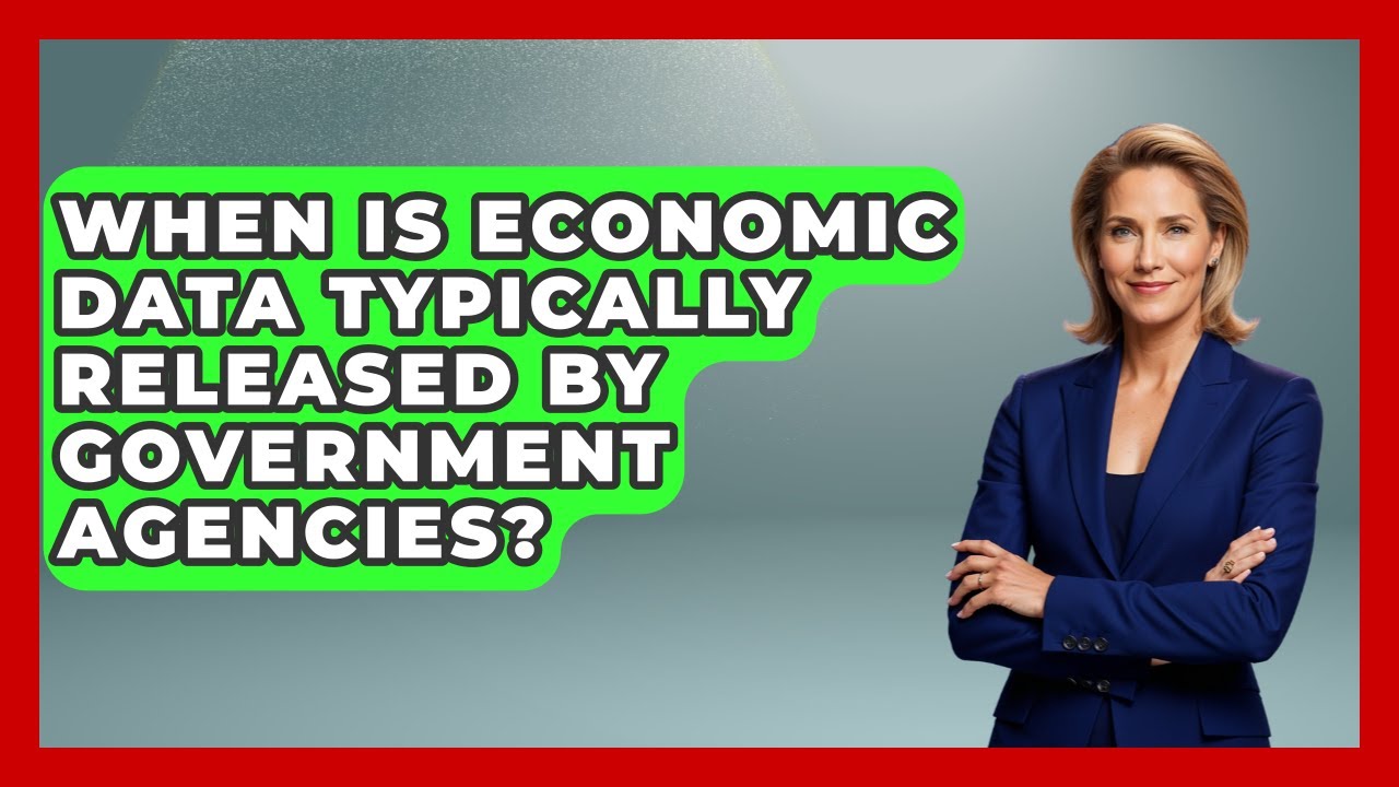 When Is Economic Data Typically Released by Government Agencies? | Macroecon Experts News