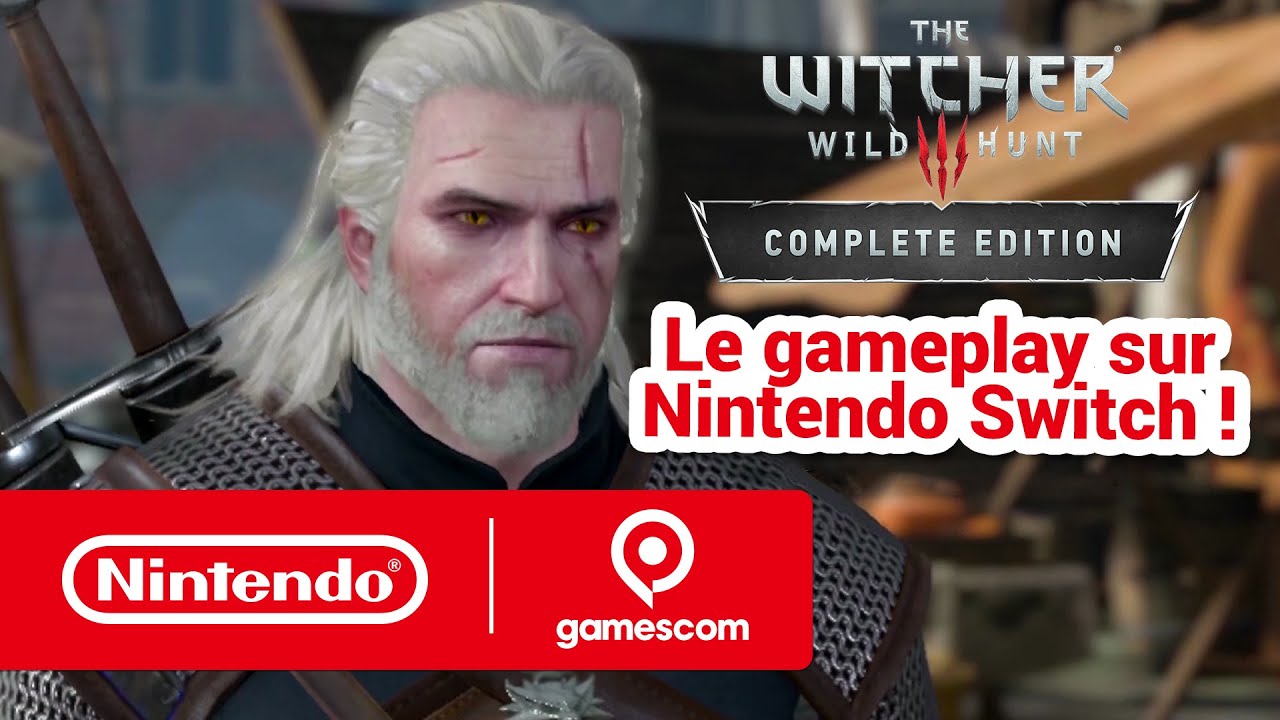 Nintendo Presents : The Witcher 3: Wild Hunt &ndash; Complete Edition (gamescom 2019)
