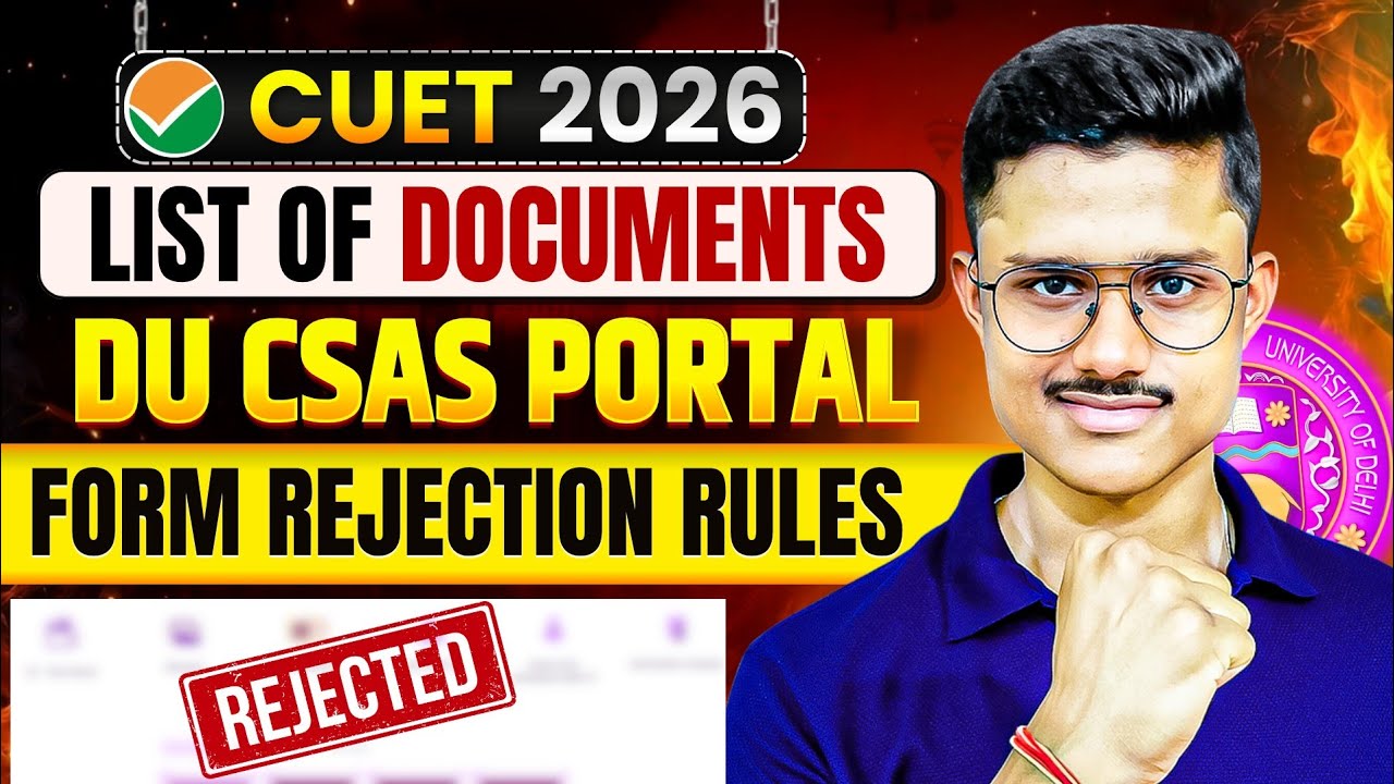 🚨 DU CSAS PORTAL 2026 | Form Rejection Rules & List Of Documents 📝| Documents Required For DU CSAS