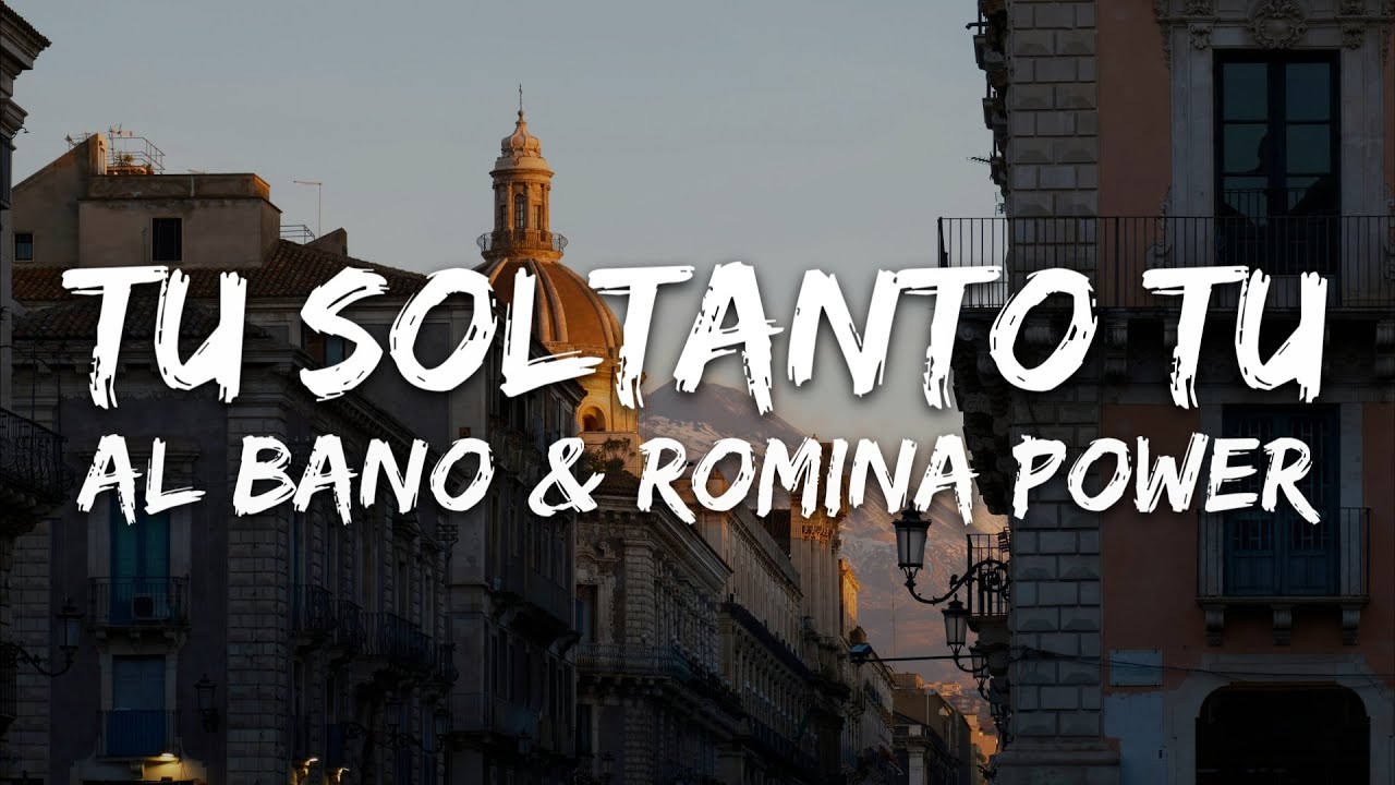 Al Bano & Romina Power - Tu Soltanto Tu (Mi hai fatto innamorare)  [Testo/Lyrics]