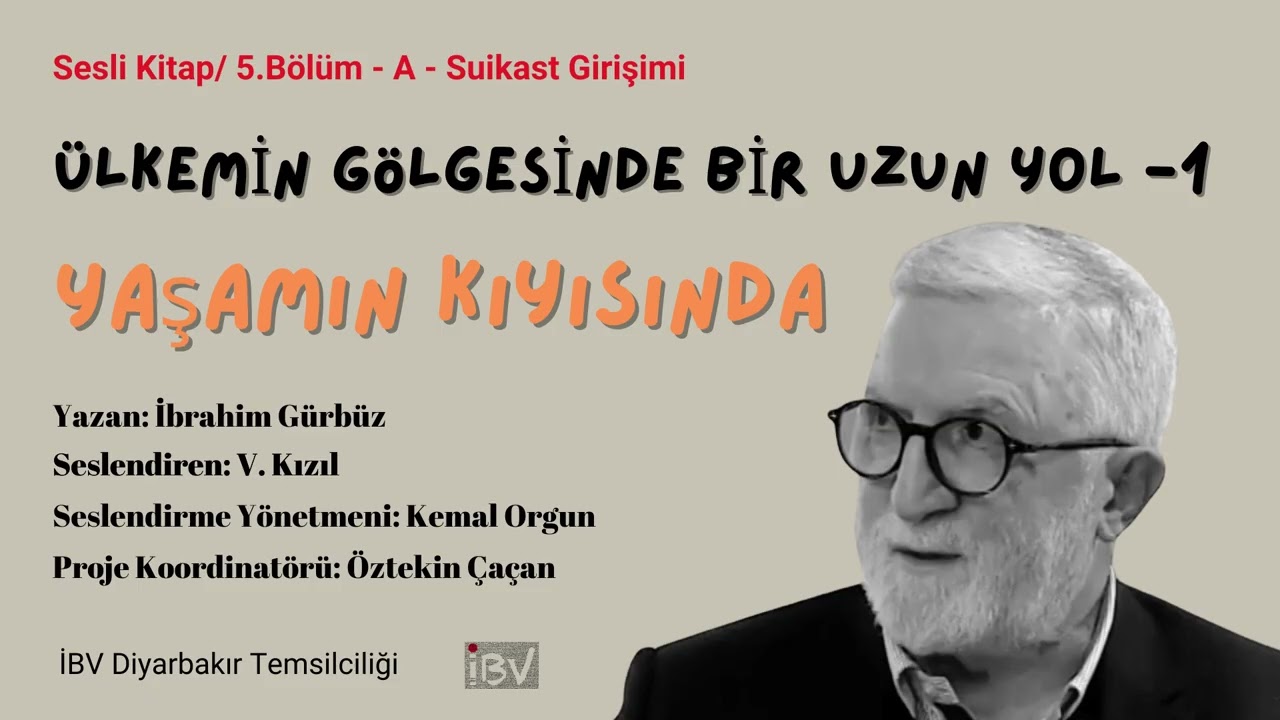 Yaşamın Kıyısında - Sesli Kitap / 5. Bölüm  -A - Suikast Girişimi