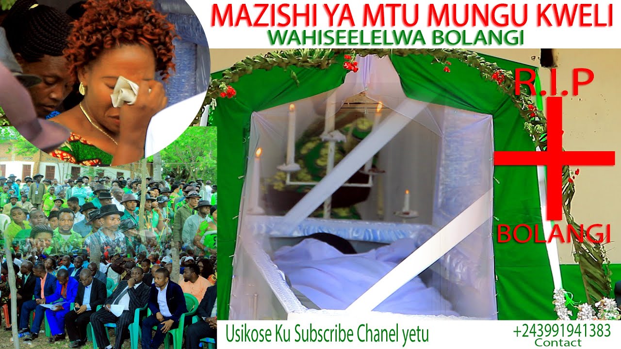 Matukio Yote YaMazishi  YaMtu Mungu Kweli TATA WAHISEELELWA BOLANGI waKanisa La3 LaMalkia wa Ubembe