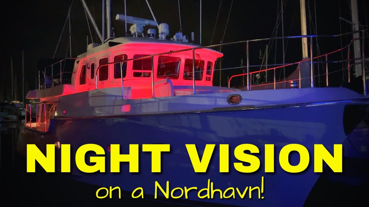 FLIR night vision *first test* and review aboard our Nordhavn 43 trawler! [MV FREEDOM SEATTLE]