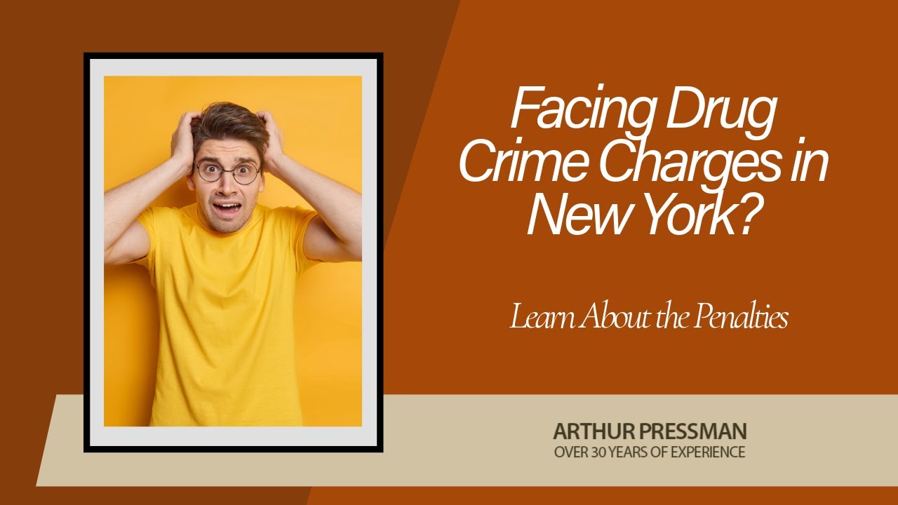 Facing Drug Crime Charges in New York? | Learn About the Penalties &ndash; Watch Now!