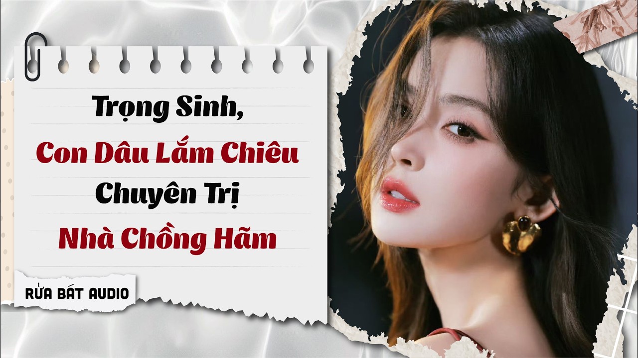 Full audio | CON DÂU LẮM CHIÊU, CHUYÊN TRỊ NHÀ CHỒNG HÃM | Rửa Bát Audio #truyenaudio #audio