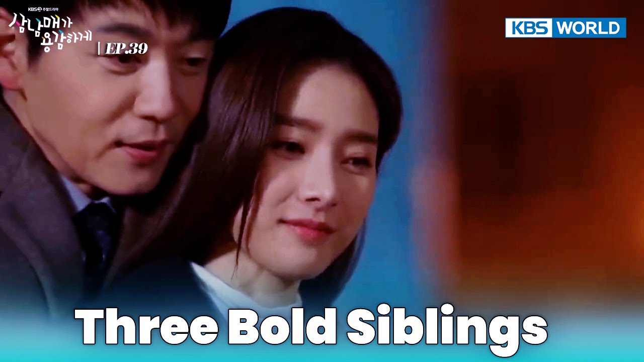 [IND] Drama 'Three Bold Siblings (2022) Ep. 39 FULL | KBS WORLD TV