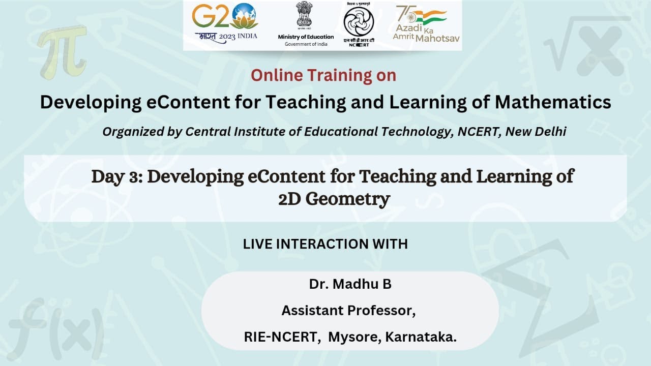 Online Training : Day 3: Developing eContent for Teaching and Learning of 2D Geometry