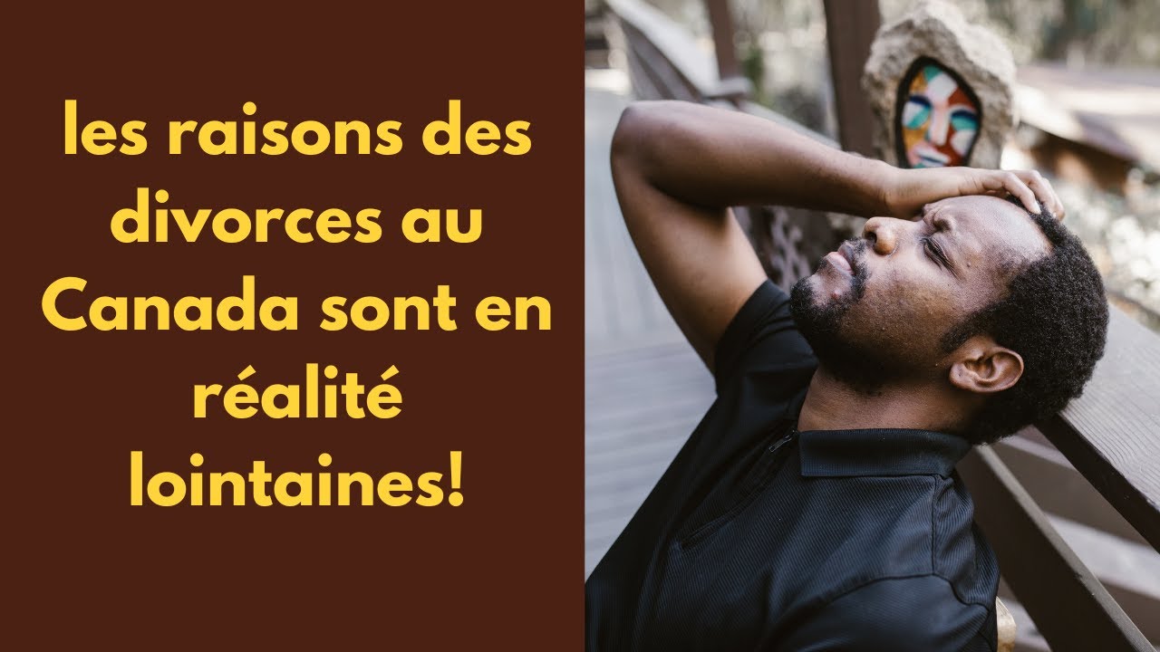 divorces au Canada; et si les vrais raisons &eacute;taient ailleurs?! prise de conscience et solutions