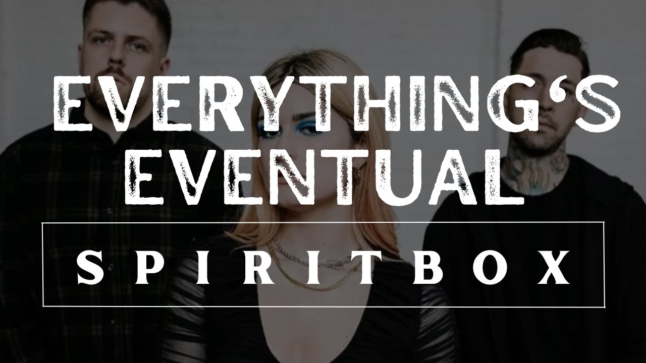 EVERYTHING'S EVENTUAL SPIRITBOX INSTRUMENTAL | KARAOKE VERSION