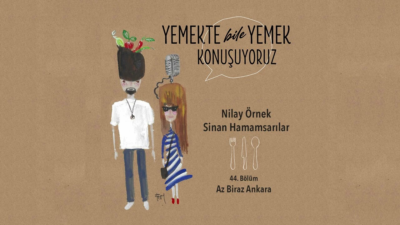 Yemekte Bile Yemek Konuşuyoruz Podcast 44. Bölüm - Az Biraz Ankara