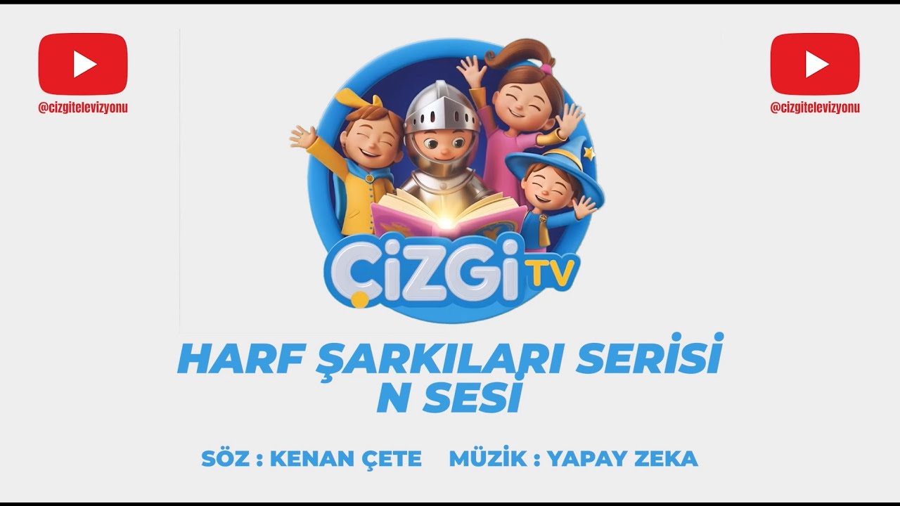 N SESİ -  ÇİZGİ TV HARF ŞARKILARI SERİSİ